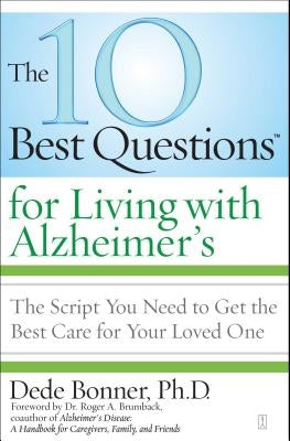 The 10 Best Questions for Living with Alzheimer's: The Script You Need to Take Control of Your Health by Bonner, Dede