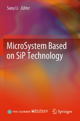 Microsystem Based on Sip Technology by Li, Suny