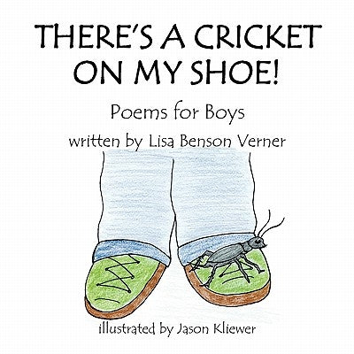 There's A Cricket on My Shoe by Verner, Lisa