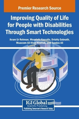 Improving Quality of Life for People with Disabilities Through Smart Technologies by Rehman, Ikram Ur