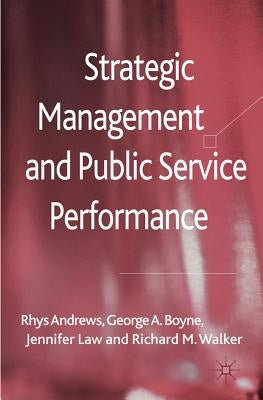 Strategic Management and Public Service Performance by Andrews, R.
