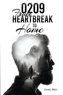 0209: From Heartbreak to Home by Wood, Xander