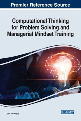 Computational Thinking for Problem Solving and Managerial Mindset Training by Dall'acqua, Luisa
