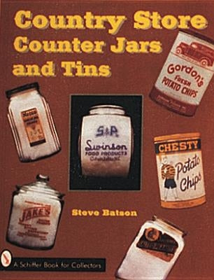 Country Store Counter Jars and Tins by Batson, Steve