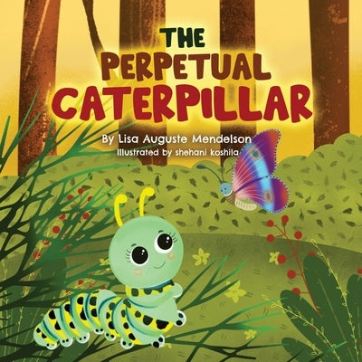 The Perpetual Caterpillar by Koshila, Shehani