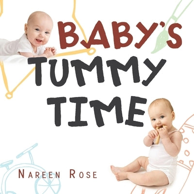 Baby's Tummy Time by Rose, Nareen