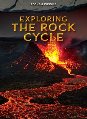 Exploring the Rock Cycle by Martin, Claudia