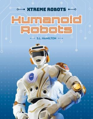 Humanoid Robots by Hamilton, S. L.