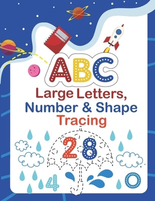 Large ABC Letters, Numbers & Shapes Tracing: This big alphabet tracing book will help your kids learn to draw ABC, numbers, and shapes by Middstudy Press