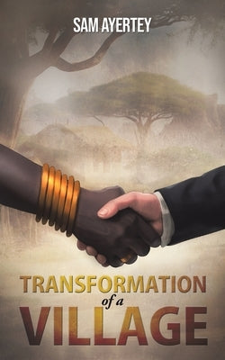 Transformation of a Village by Ayertey, Sam