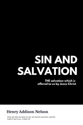 Sin and Salvation by Nelson, Henry Addison
