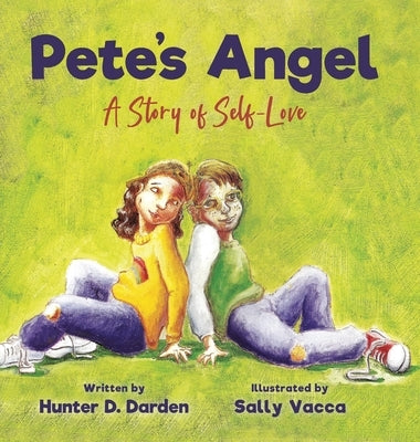 Pete's Angel: A Story of Self-Love by Darden, Hunter D.