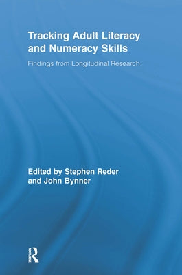 Tracking Adult Literacy and Numeracy Skills: Findings from Longitudinal Research by Reder, Stephen