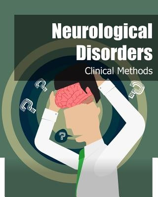 Neurological Disorders: Clinical Methods by Press, Iconcept