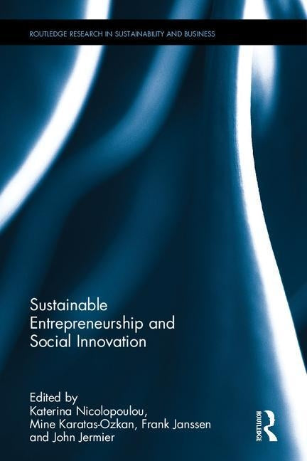 Sustainable Entrepreneurship and Social Innovation by Nicolopoulou, Katerina