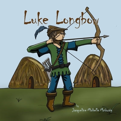 Luke Longbow by McQuaig, Jacqueline Michelle