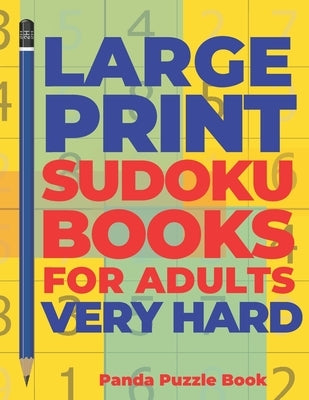 Large Print Sudoku Books For Adults Very Hard: Logic Games Adults - Brain Games For Adults - Mind Games For Adults by Book, Panda Puzzle