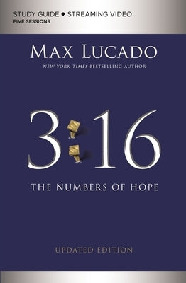 3:16 Bible Study Guide Plus Streaming Video, Updated Edition: The Numbers of Hope by Lucado, Max