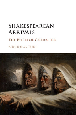 Shakespearean Arrivals by Luke, Nicholas