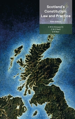 Scotland's Constitution: Law and Practice by Himsworth, Chris