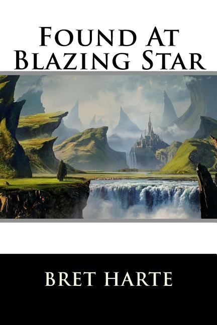 Found At Blazing Star by Harte, Bret