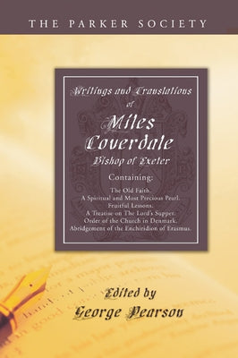 Writings and Translations of Miles Coverdale, Bishop of Exeter by Coverdale, Miles