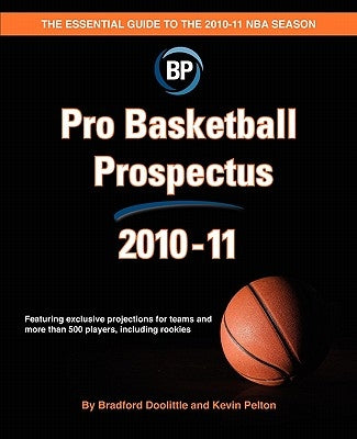 Pro Basketball Prospectus 2010-11 by Pelton, Kevin