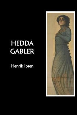 Hedda Gabler by Ibsen, Henrik