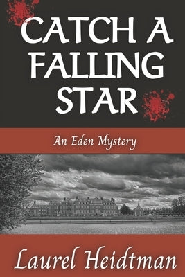 Catch A Falling Star (An Eden Mystery) by Heidtman, Laurel