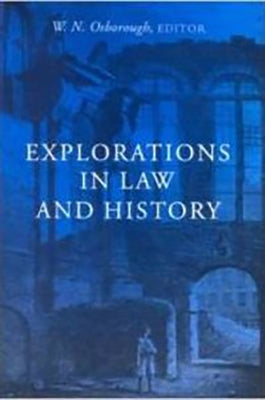 Explorations in Law and History: Irish Legal History Society Discourses, 1988-1994 by Osborough, W. N.