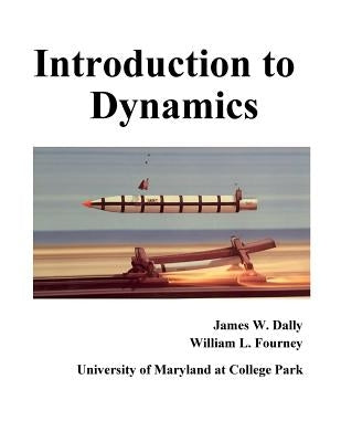 Introduction to Dynamics by Dally, James