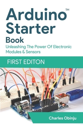 Learn And Code With Arduino: Beginner's Guide With Illustrations & Code Examples by Charles, Obinju