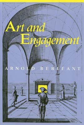 Art and Engagement by Berleant, Arnold