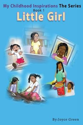 My Childhood Inspirations: Book 1 Little Girl by Green, Joyce