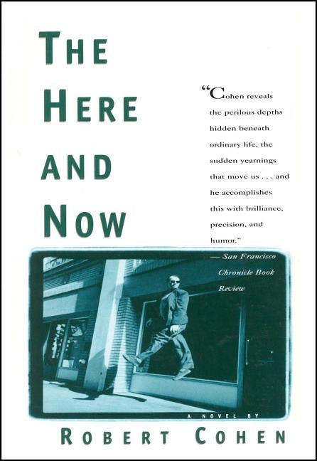 The Here and Now by Cohen, Robert