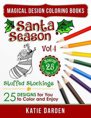 Santa Season - Stuffed Stockings (Vol 4): 25 Cartoons, Drawings & Mandalas for You to Color & Enjoy by Darden, Katie