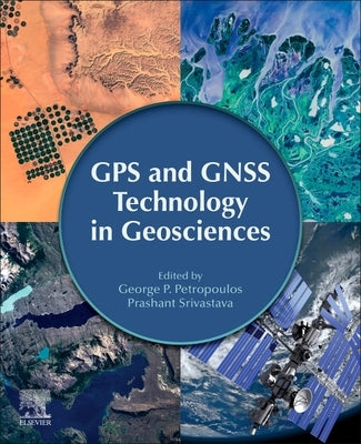 GPS and Gnss Technology in Geosciences by Petropoulos, George P.