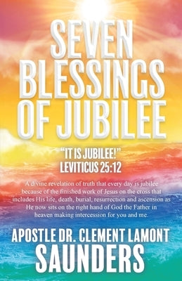 Seven Blessings of Jubilee by Saunders, Clement Lamont