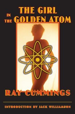 The Girl in the Golden Atom by Cummings, Ray