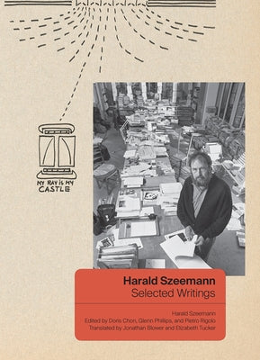 Harald Szeemann: Selected Writings by Szeemann, Harald