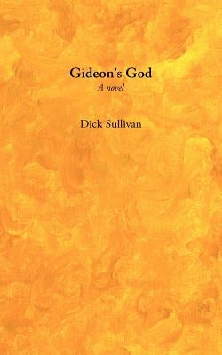 Gideon's God by Sullivan, Dick