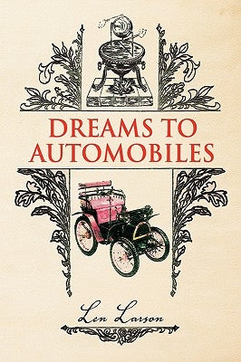 Dreams To Automobiles by Larson, Len