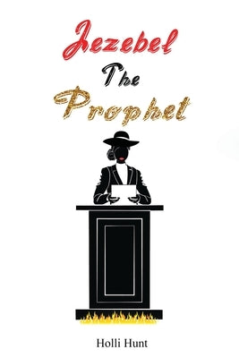 Jezebel the Prophet by Hunt, Holli