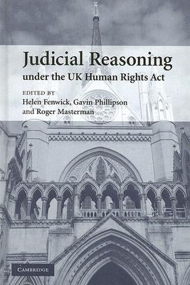 Judicial Reasoning Under the UK Human Rights Act by Fenwick, Helen