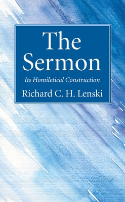 The Sermon by Lenski, R. C. H.