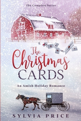 The Christmas Cards (The Complete Series): An Amish Holiday Romance by Price, Sylvia