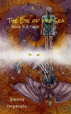 The Eye of the Sea: Book 2: A Twist by Imperato, Sienna
