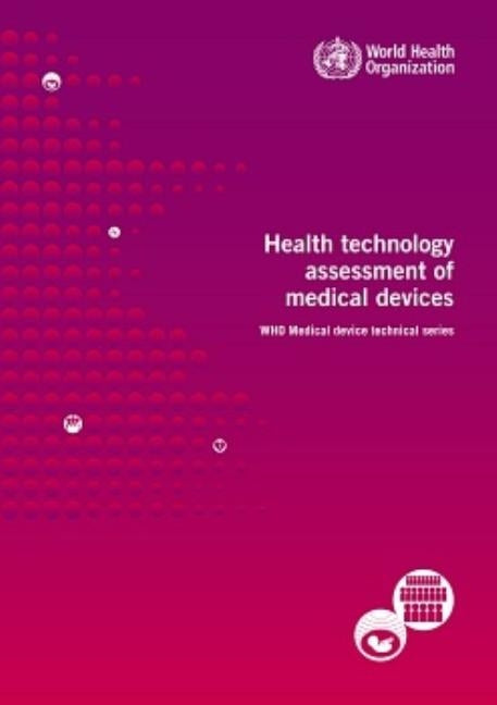Health Technology Assessment of Medical Devices by World Health Organization