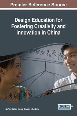 Design Education for Fostering Creativity and Innovation in China by Siu, Kin Wai Michael