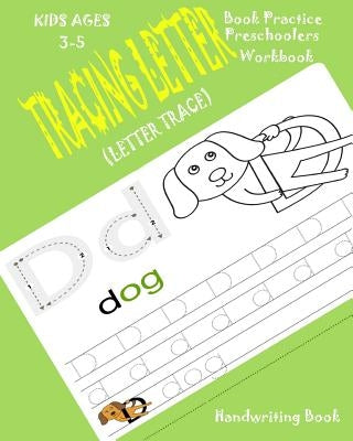Tracing Letter Book: Practice Preschoolers Workbook*Kids-Ages-3-5(Letter-Trace) by Book, Handwriting